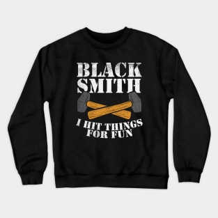 Blacksmith I Hit Things For Fun Crewneck Sweatshirt